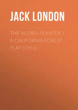 Обложка книги «The Acorn-Planter»