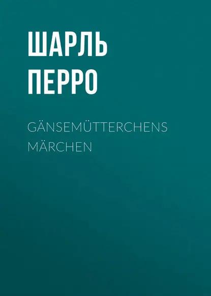 Gänsemütterchens Märchen