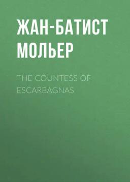 Обложка книги «The Countess of Escarbagnas»
