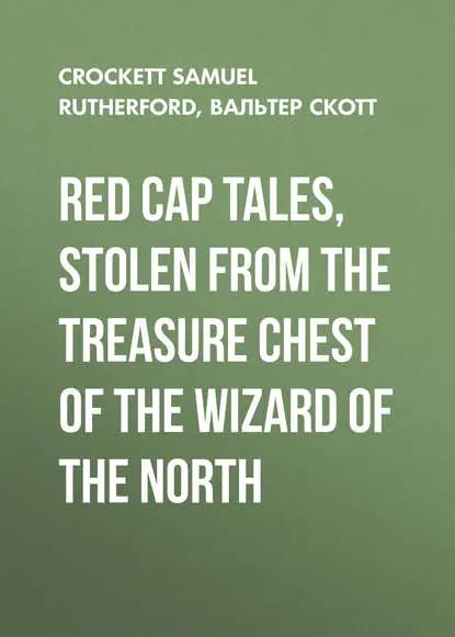 Red Cap Tales, Stolen from the Treasure Chest of the Wizard of the North