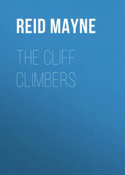 Обложка книги «The Cliff Climbers»
