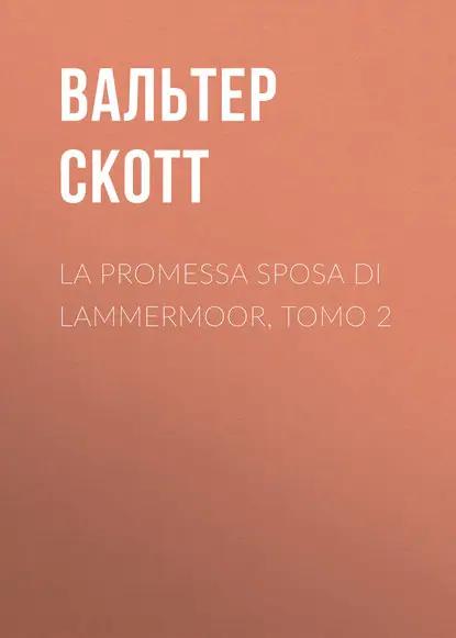 La promessa sposa di Lammermoor, Tomo 2