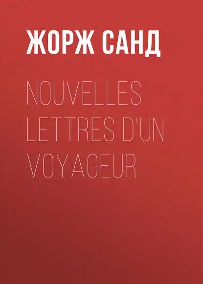Nouvelles lettres d'un voyageur