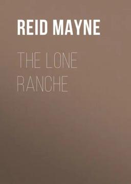 Обложка книги «The Lone Ranche»