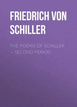 Обложка книги «The Poems of Schiller – Second period»