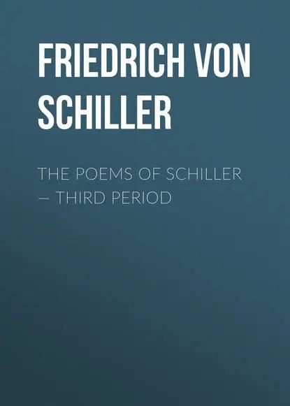 The Poems of Schiller — Third period