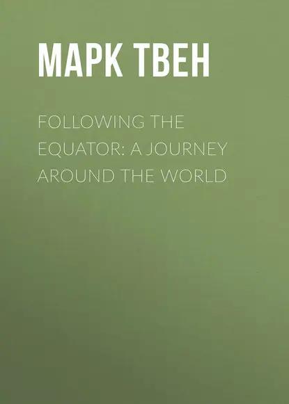 Following the Equator: A Journey Around the World