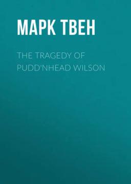 Обложка книги «The Tragedy of Pudd'nhead Wilson»