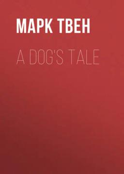 Обложка книги «A Dog's Tale»