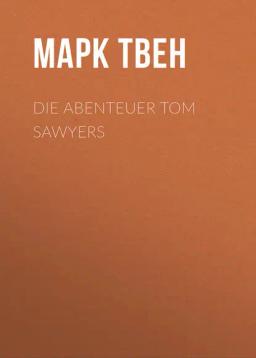 Обложка книги «Die Abenteuer Tom Sawyers»
