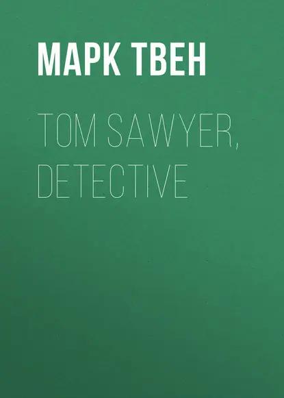 Tom Sawyer, Detective