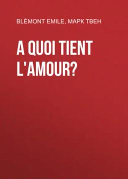 Обложка книги «A quoi tient l'amour?»