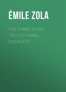 Обложка книги «The Three Cities Trilogy: Paris, Complete»