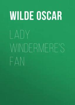 Обложка книги «Lady Windermere's Fan»