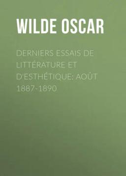 Обложка книги «Derniers essais de littérature et d'esthétique: août 1887-1890»
