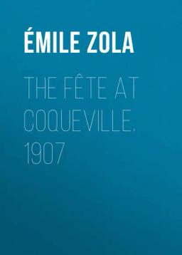 Обложка книги «The Fête At Coqueville. 1907»