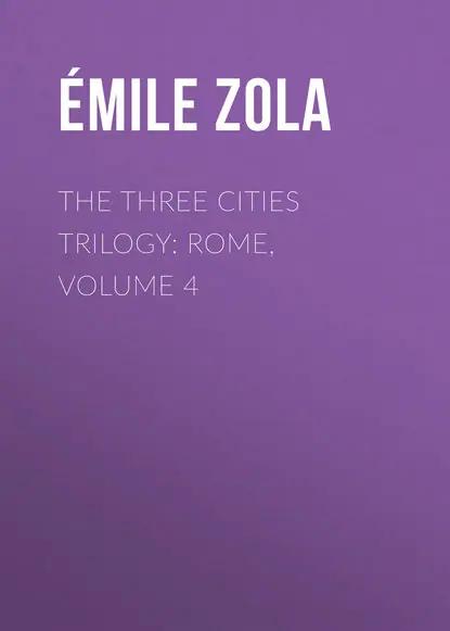 The Three Cities Trilogy: Rome, Volume 4