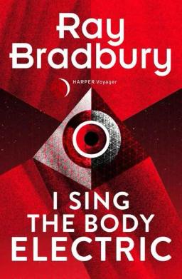 Обложка книги «I Sing the Body Electric»