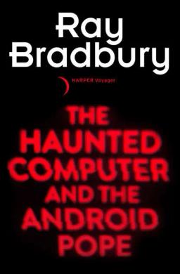 Обложка книги «The Haunted Computer and the Android Pope»