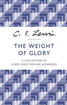 Обложка книги «The Weight of Glory: A Collection of Lewis’ Most Moving Addresses»