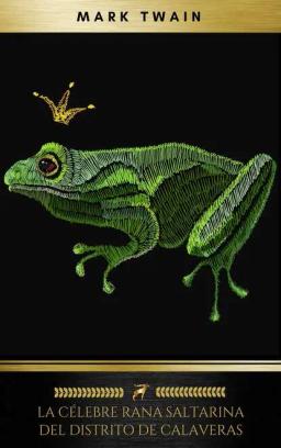 Обложка книги «La célebre rana saltarina del distrito de Calaveras»