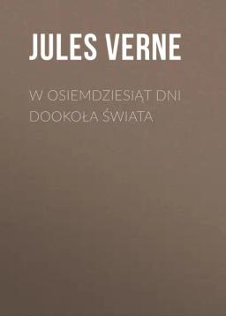 Обложка книги «W osiemdziesiąt dni dookoła świata»