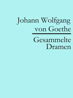 Обложка книги «Johann Wolfgang von Goethe: Gesammelte Dramen»