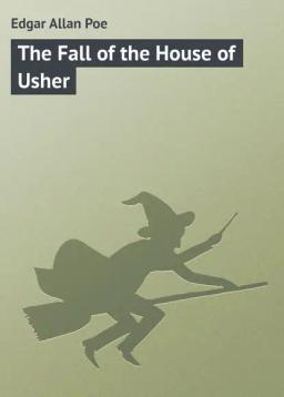 Обложка книги «The Fall of the House of Usher»