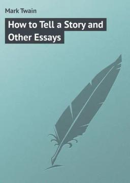 Обложка книги «How to Tell a Story and Other Essays»