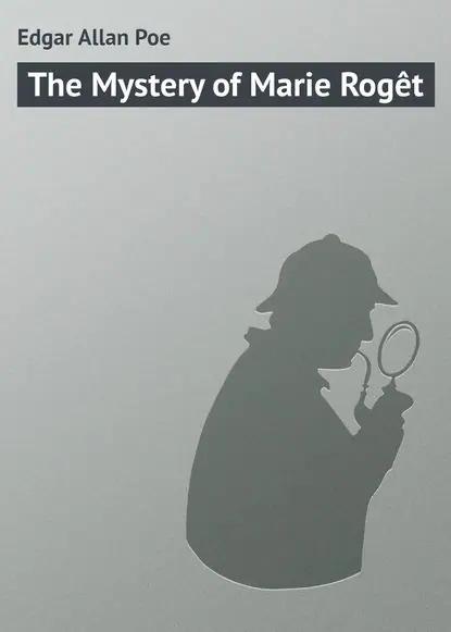 The Mystery of Marie Rogêt