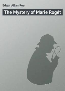 Обложка книги «The Mystery of Marie Rogêt»