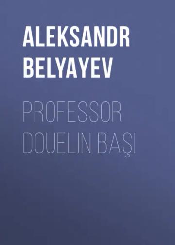Обложка аудиокниги «Professor Douelin başı»