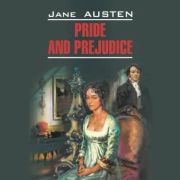 Обложка аудиокниги «Pride and Prejudice / Гордость и предубеждение»